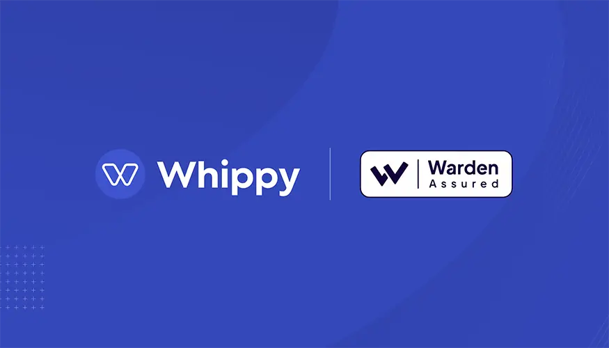 Whippy with Warden Assured for enhanced security and compliance assurance.