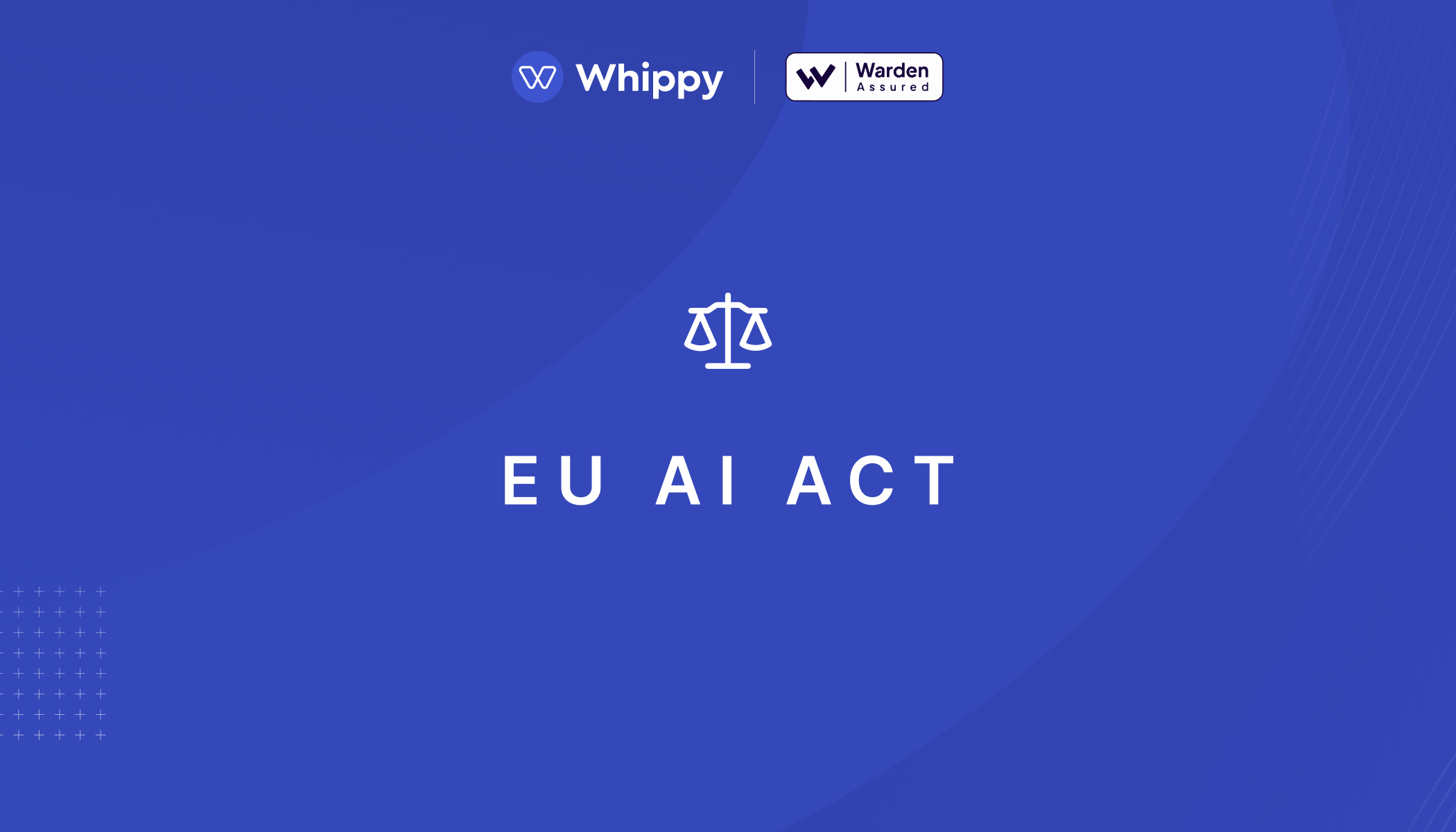 Whippy EU AI Act bias audit graphic featuring Warden Assured certification and equal justice scales icon