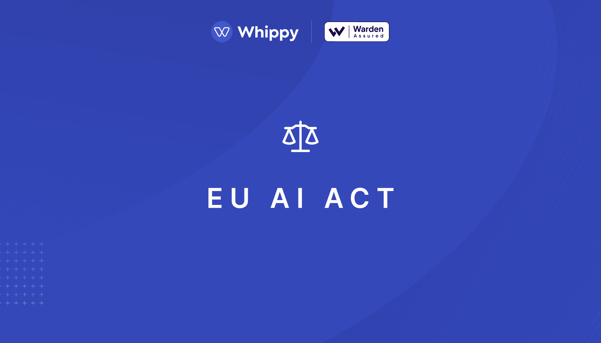 Whippy EU AI Act bias audit graphic featuring Warden Assured certification and equal justice scales icon