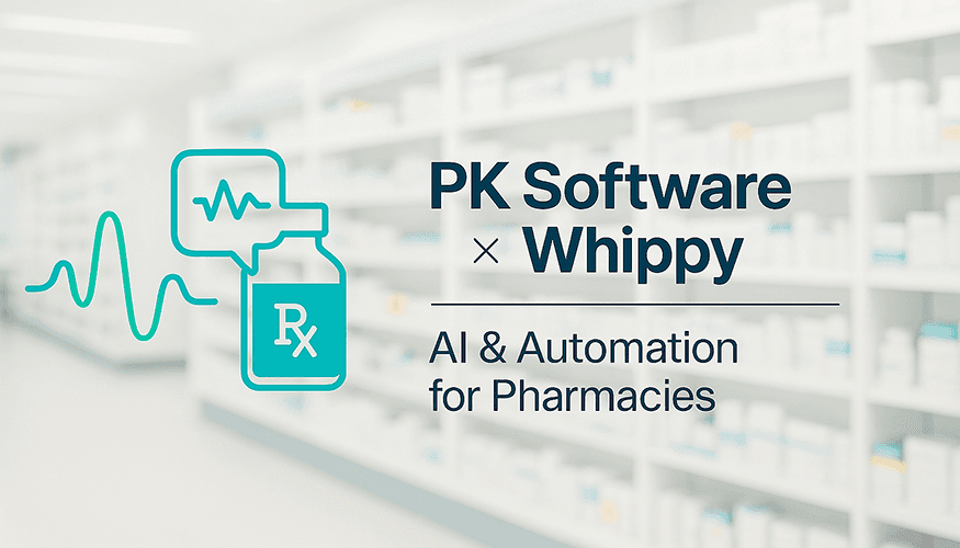 PK Software + Whippy: AI and Automation for Pharmacies