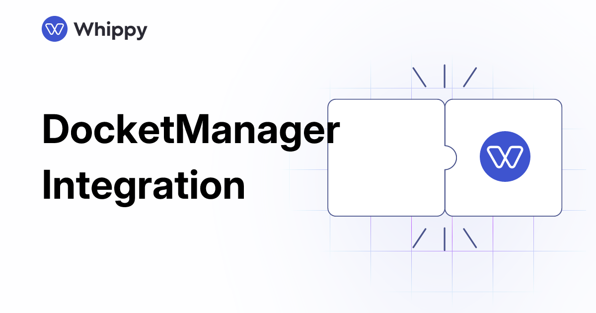 Whippy DocketManager integration