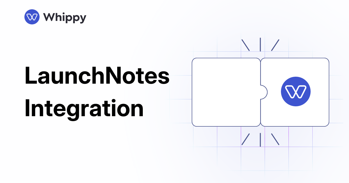 Whippy LaunchNotes integration