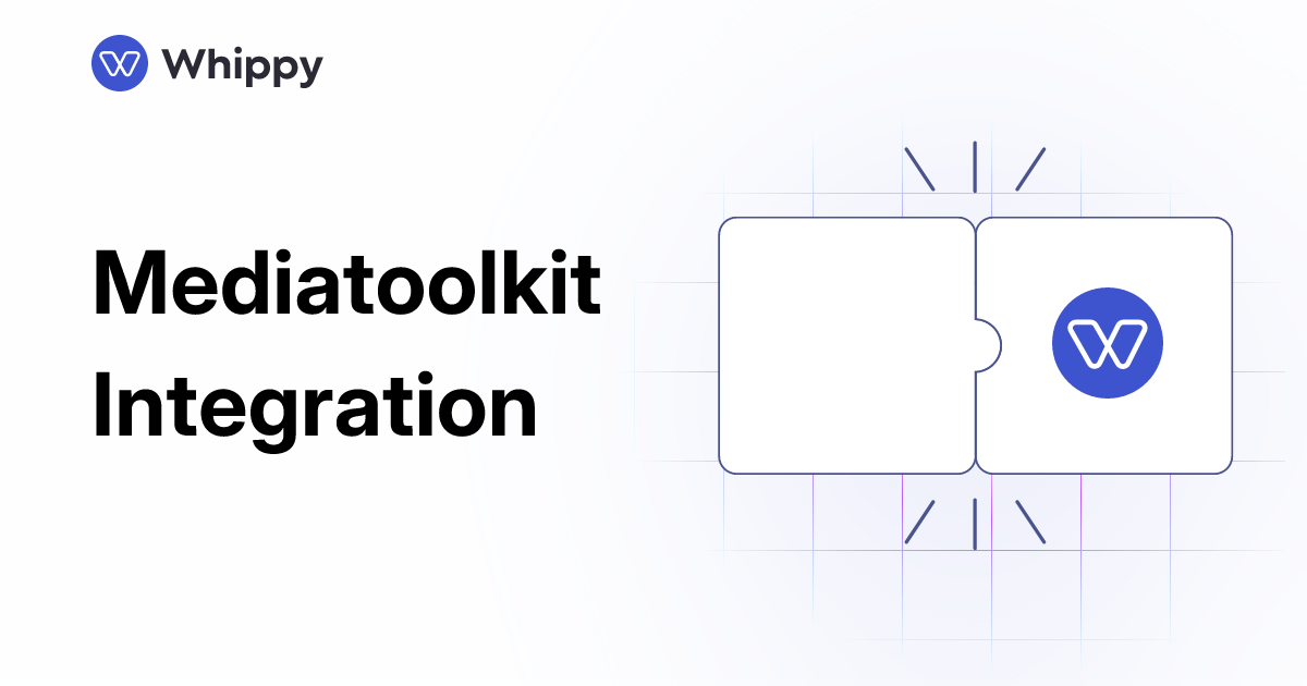 Whippy Mediatoolkit integration