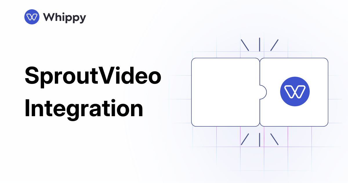 Whippy SproutVideo integration