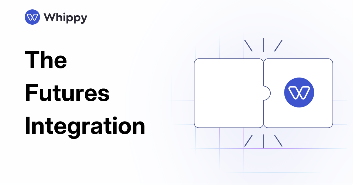 Whippy The Futures integration