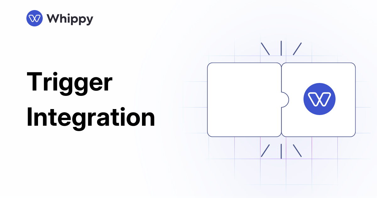 Whippy Trigger integration