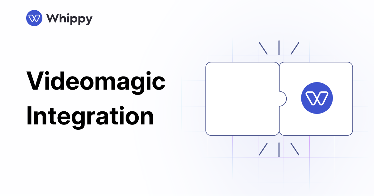 Whippy Videomagic integration