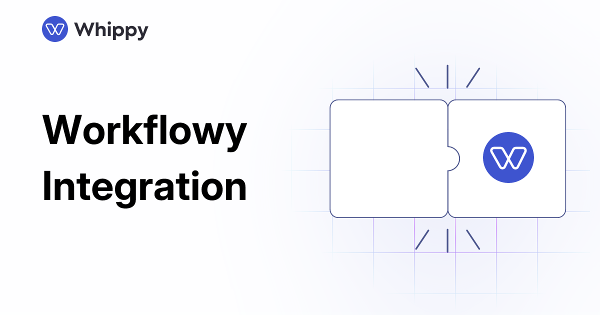 Whippy Workflowy integration