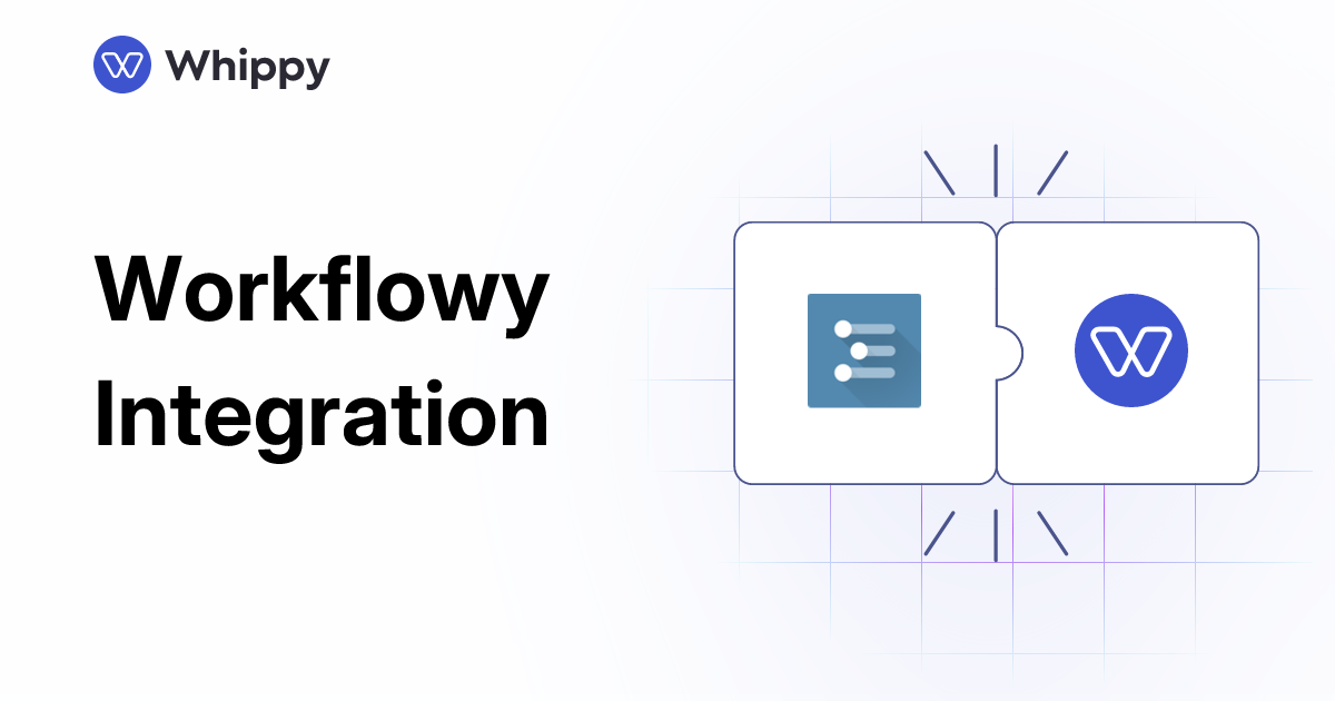 Workyflow Whippy Workflowy integration